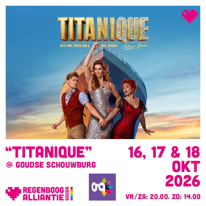 Titanique Titanique goudse schouwburg regenboogmaand
